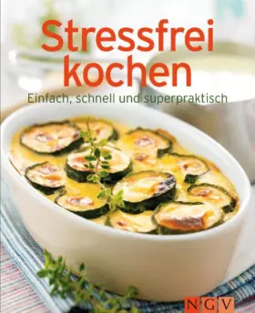 Couverture du produit · Stressfrei kochen: Einfach, schnell und superpraktisch