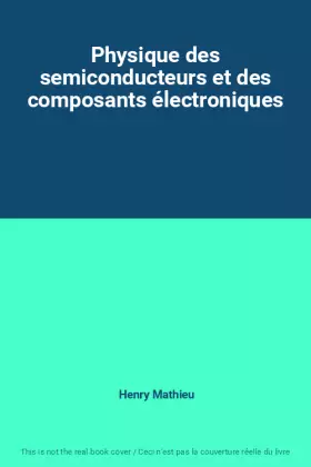 Couverture du produit · Physique des semiconducteurs et des composants électroniques