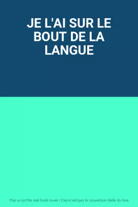 Couverture du produit · JE L'AI SUR LE BOUT DE LA LANGUE