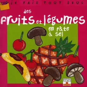 Couverture du produit · Je fais tout seul des fruits et légumes en pâte à sel