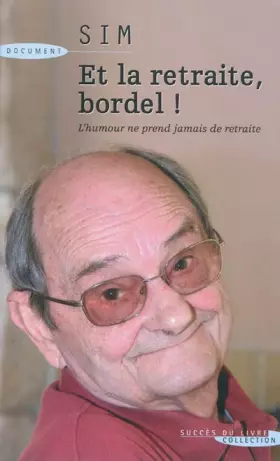 Couverture du produit · Et la retraite bordel ! : L'humour ne prend jamais de retraite