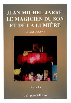 Couverture du produit · Jean Michel Jarre, le magicien du son et de la lumière
