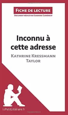 Couverture du produit · Inconnu à cette adresse de Kathrine Kressmann Taylor (Fiche de lecture): Analyse complète et résumé détaillé de l'oeuvre