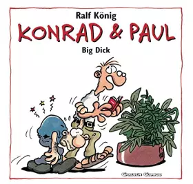 Couverture du produit · Konrad und Paul Remake: Konrad und Paul, Band 1: Big Dick (Remake)