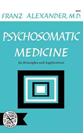 Couverture du produit · Psychosomatic Medicine: Its Principles and Applications