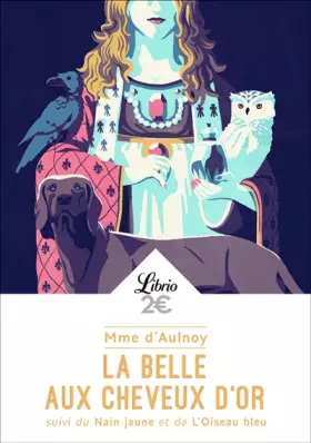 Couverture du produit · La belle aux cheveux d'or : Suivi du Nain jaune et de L'oiseau bleu
