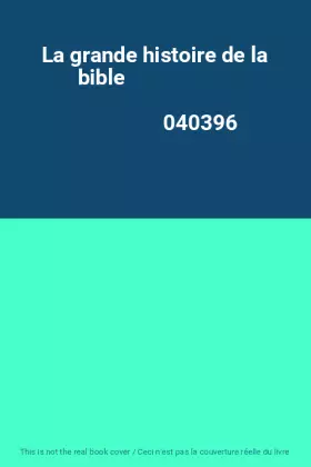 Couverture du produit · La grande histoire de la bible                                                                040396