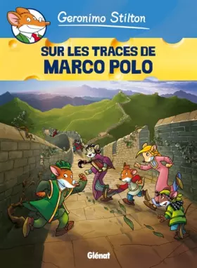 Couverture du produit · Geronimo Stilton - Tome 03: Sur les traces de Marco Polo