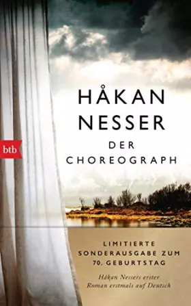 Couverture du produit · Der Choreograph: Roman - Sonderausgabe zum 70. Geburtstag - Håkan Nessers erster Roman erstmals auf Deutsch