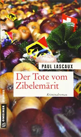 Couverture du produit · Der Tote vom Zibelemärit: Ein Fall für Müller & Himmel (Kriminalromane im GMEINER-Verlag) (Detektive Müller und Himmel)
