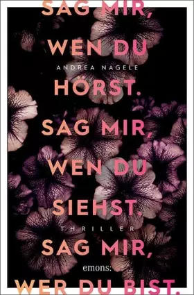 Couverture du produit · Sag mir, wen du hörst. Sag mir, wen du siehst. Sag mir, wer du bist.: Thriller