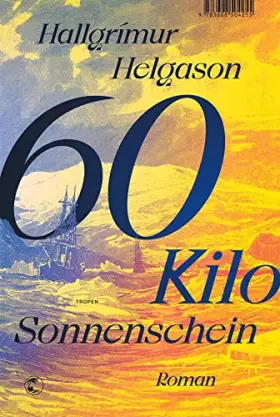 Couverture du produit · 60 Kilo Sonnenschein: Roman. Ausgezeichnet mit dem Isländischen Literaturpreis für den besten Roman des Jahres