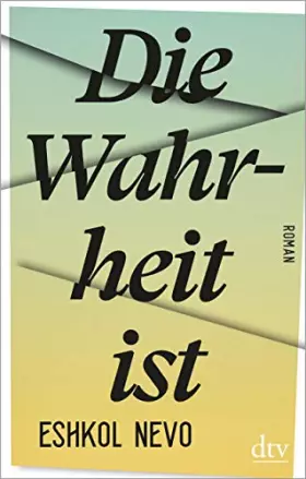 Couverture du produit · Die Wahrheit ist: Roman