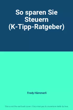 Couverture du produit · So sparen Sie Steuern (K-Tipp-Ratgeber)