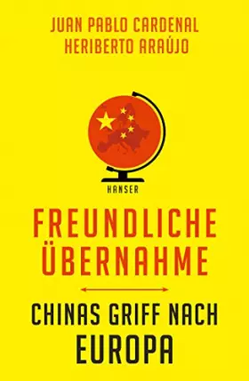 Couverture du produit · Freundliche Übernahme: Chinas Griff nach Europa