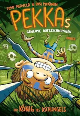 Couverture du produit · Pekkas geheime Aufzeichnungen - Der König des Dschungels (Pekka, 5, Band 5)