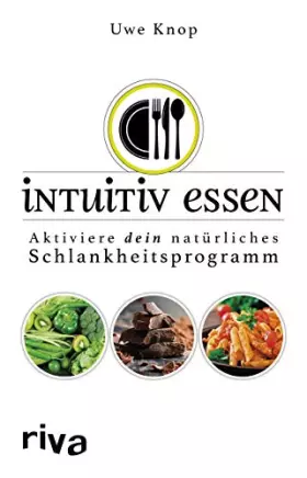 Couverture du produit · Intuitiv essen: Aktiviere dein natürliches Schlankheitsprogramm