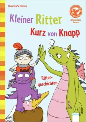 Couverture du produit · Kleiner Ritter Kurz von Knapp. Rittergeschichten: Allererstes Lesen (Der Bücherbär - Allererstes Lesen)