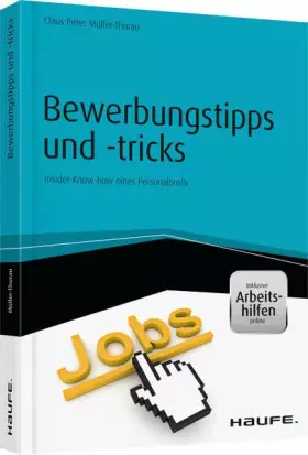 Couverture du produit · Bewerbungstipps und -tricks - inkl. Arbeitshilfen online: Insider-Know-how eines Personalprofis (Haufe Fachbuch)