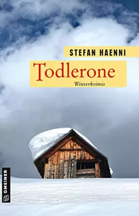 Couverture du produit · Todlerone: Winterkrimis (Kriminalromane im GMEINER-Verlag)