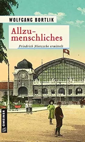 Couverture du produit · Allzumenschliches: Friedrich Nietzsche ermittelt
