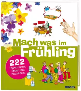 Couverture du produit · Mach was im Frühling: 222 Experimente, Spiele und Bastelideen