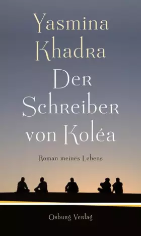 Couverture du produit · Der Schreiber von Koléa. Roman meines Lebens
