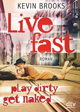 Couverture du produit · Live Fast, Play Dirty, Get Naked: Roman