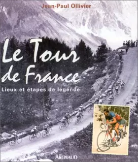 Couverture du produit · Le Tour de France : Lieux et étapes de légende