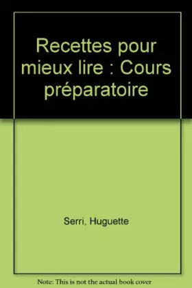 Couverture du produit · RECETTES POUR MIEUX LIRE 2ED (Ancienne Edition)