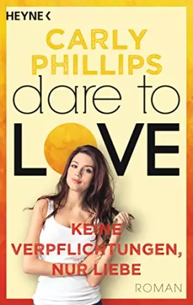 Couverture du produit · Keine Verpflichtungen, nur Liebe: Dare to Love 4 - Roman
