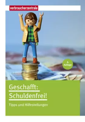 Couverture du produit · Geschafft: Schuldenfrei!: Tipps und Hilfestellungen