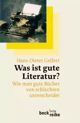 Couverture du produit · Was ist gute Literatur?: Wie man gute Bücher von schlechten unterscheidet (Beck'sche Reihe)