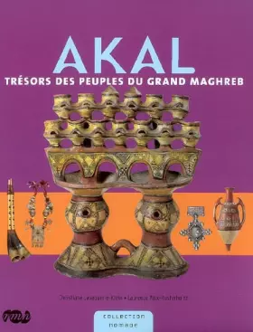 Couverture du produit · Akal : Trésors des peuples du grand Maghreb