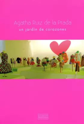 Couverture du produit · Agatha Ruiz de la Prada : Un jardin de corazones