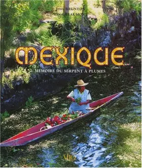 Couverture du produit · Mexique, Mémoire du serpent à plumes