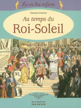 Couverture du produit · La vie des enfants au temps du Roi-Soleil