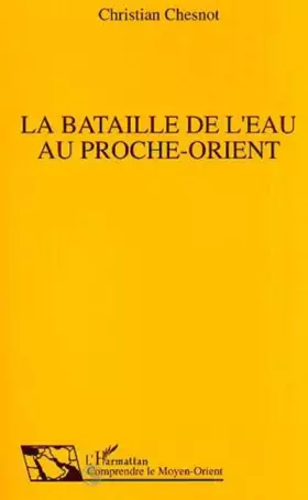 Couverture du produit · La bataille de l'eau au Proche-Orient