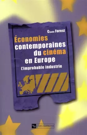 Couverture du produit · Économies contemporaines du cinéma en Europe : L'improbable industrie