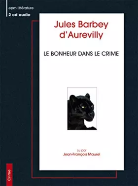 Couverture du produit · le bonheur dans le crime BARBEY D AUREVILLY