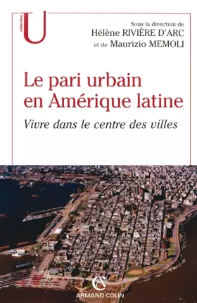 Couverture du produit · Le pari urbain en Amérique latine: Vivre dans le centre des villes