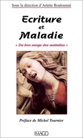 Couverture du produit · Ecriture et maladie : "Du bon usage des maladies"