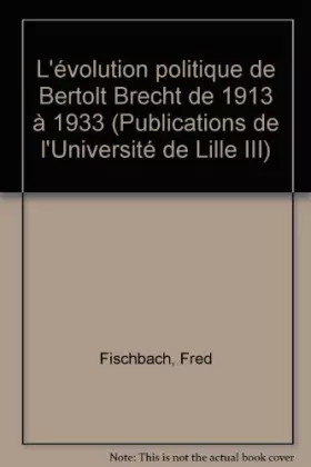 Couverture du produit · L'évolution politique de Bertolt Brecht de 1913 à 1933