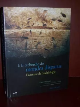 Couverture du produit · A la recherche des mondes disparus, l'aventure de l'archéologie