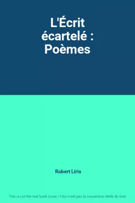 Couverture du produit · L'Écrit écartelé : Poèmes