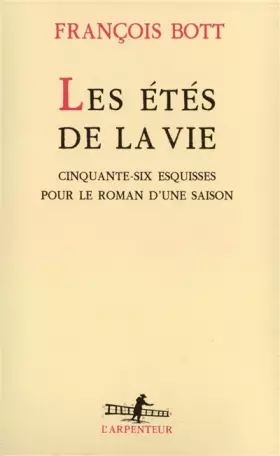 Couverture du produit · Les Étés de la vie: Cinquante-six esquisses pour le roman d'une saison