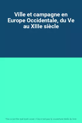 Couverture du produit · Ville et campagne en Europe Occidentale, du Ve au XIIIe siècle