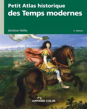 Couverture du produit · Petit atlas historique des Temps modernes - 3e éd.