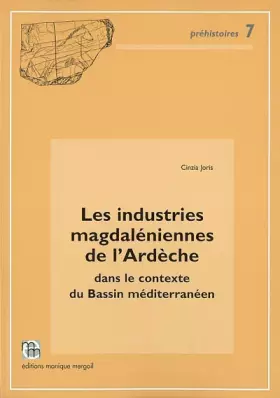 Couverture du produit · Les industries magdaléniennes de l'Ardèche dans le contexte du Bassin méditerranéen