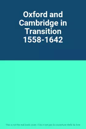Couverture du produit · Oxford and Cambridge in Transition 1558-1642